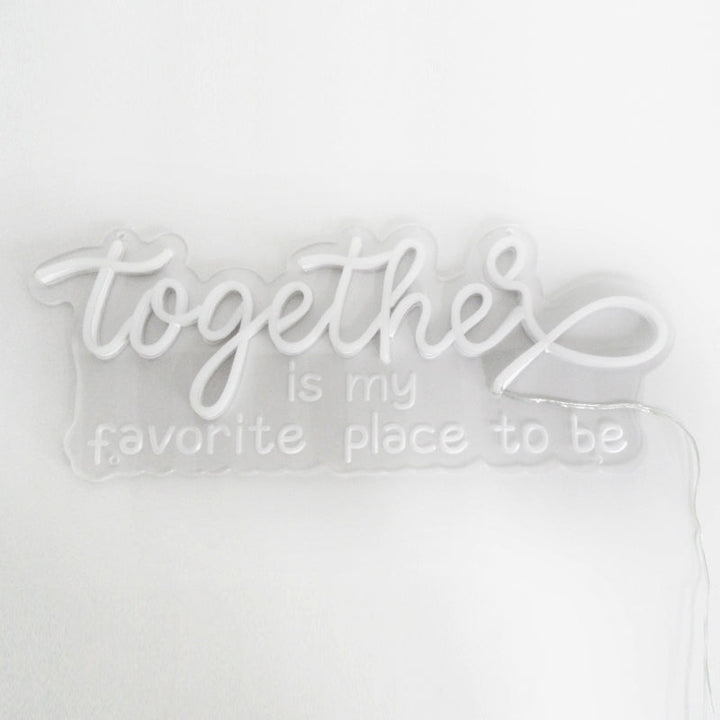 "Together Is My Favorite Place To Be" Mini Lumineuse en Néon