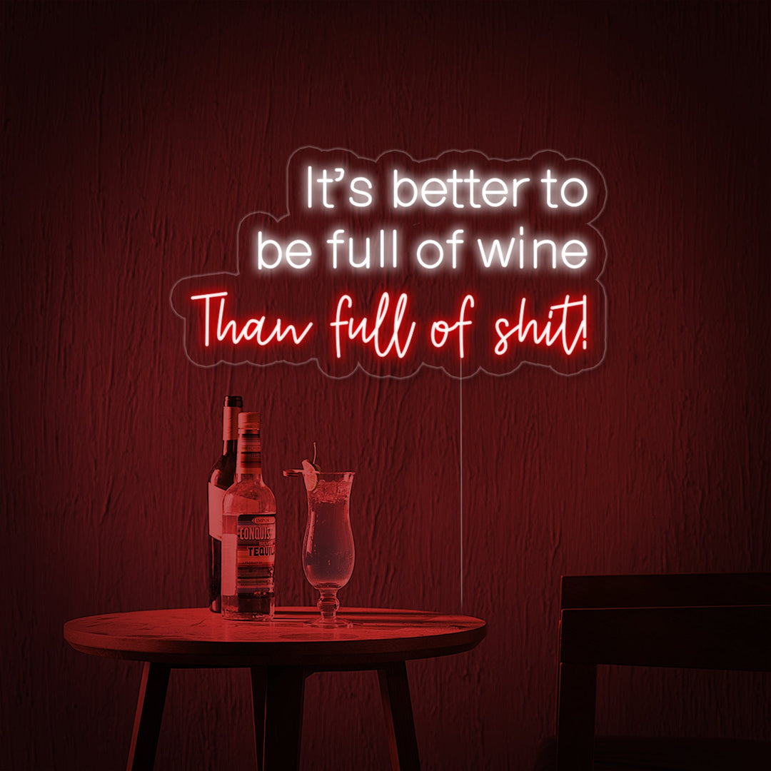 "It's Better To Be Full of Wine Than Full of Shit Bar" Enseigne Lumineuse en Néon