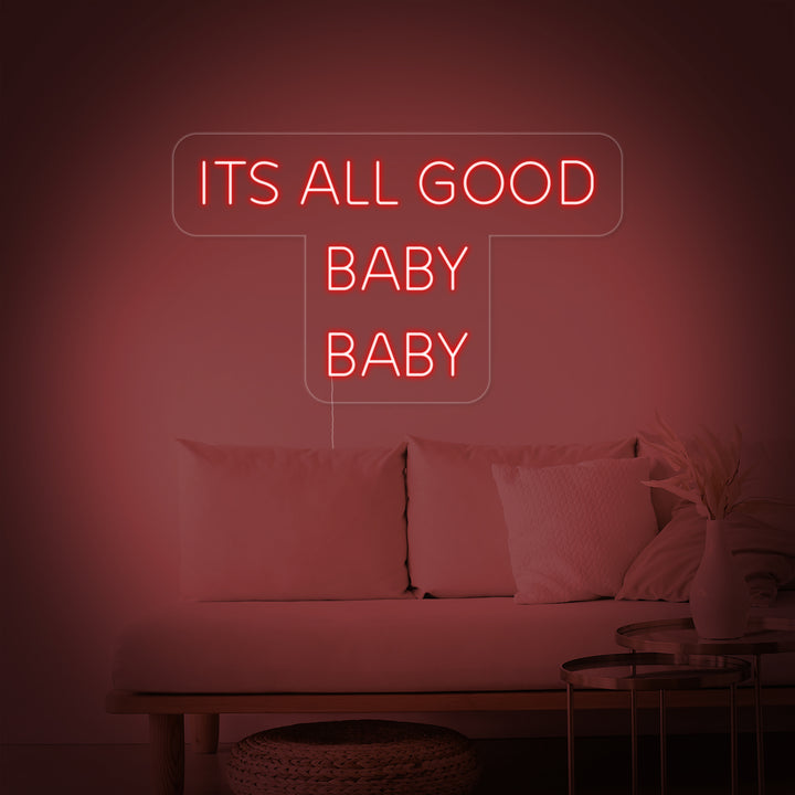 "Its All Good Baby Baby" Enseigne Lumineuse en Néon